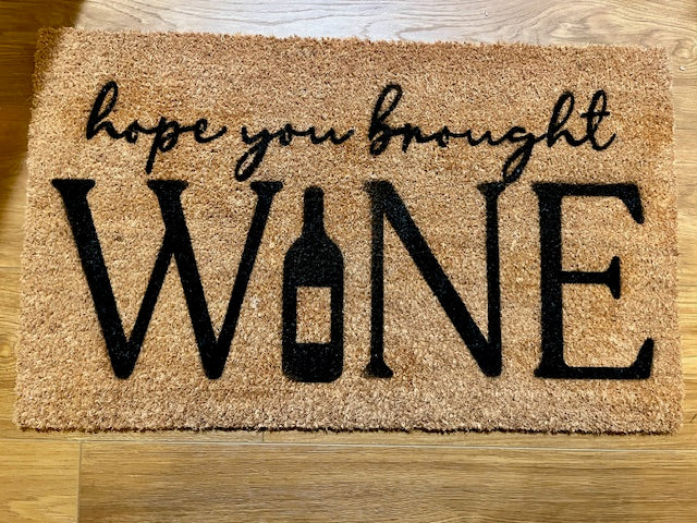 "Hope you Bought Wine" Doormat